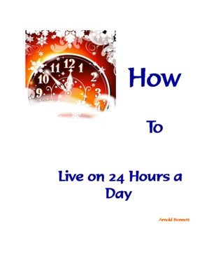 Product picture How To Live On 24 Hours A Day